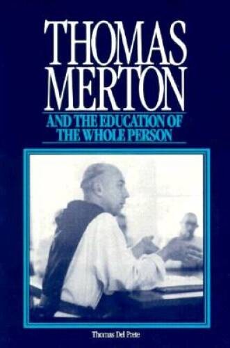 Thomas Merton and the Education of the Whole Person – Paperback – GOOD