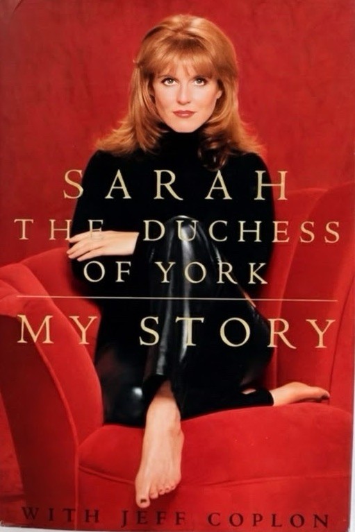 My Story : Sarah The Duchess Of York By Sarah Ferguson 1996 Hardcover Used