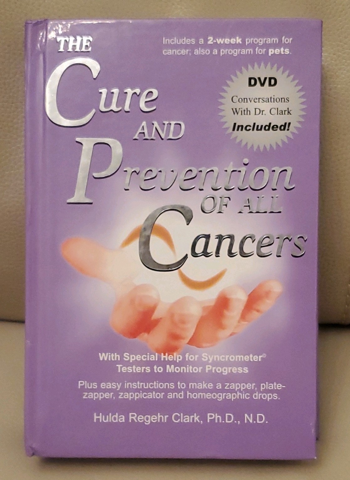 The Cure and Prevention of All Cancers – Hardcover 2007 – Hulda Regehr Clark