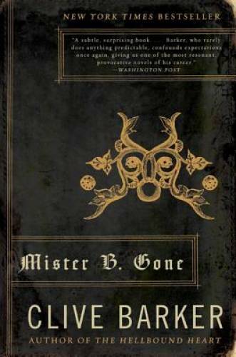 Mister B. Gone – Paperback By Barker, Clive – GOOD