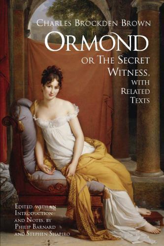 Ormond; or, the Secret Witness: With Related Texts (Hackett Classics) by Brown,