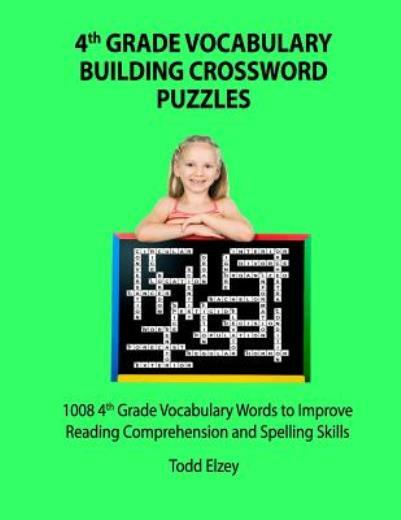 4Th Grade Vocabulary Building Crossword Puzzles: 1008 Vocabulary Words To I…