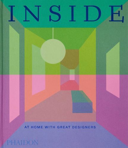 Inside: At Home with Great Designers by Editors, Phaidon