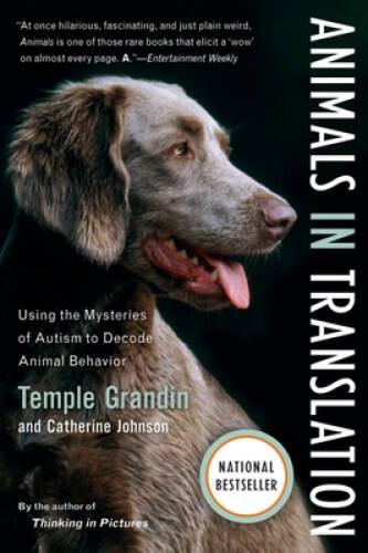 Animals in Translation: Using the Mysteries of Autism to Decode Animal Be – GOOD