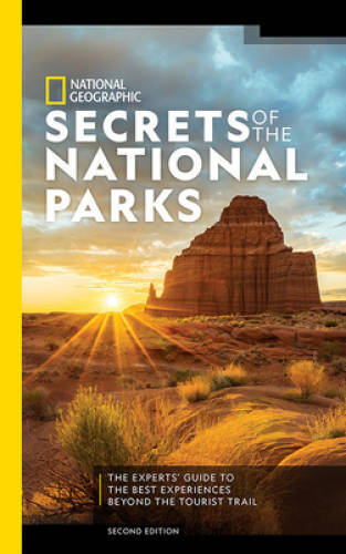 National Geographic Secrets of the National Parks, 2nd Edition: The Exper – GOOD