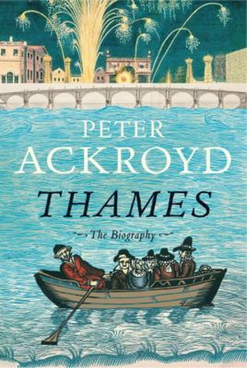 Thames : The Biography Hardcover Peter Ackroyd
