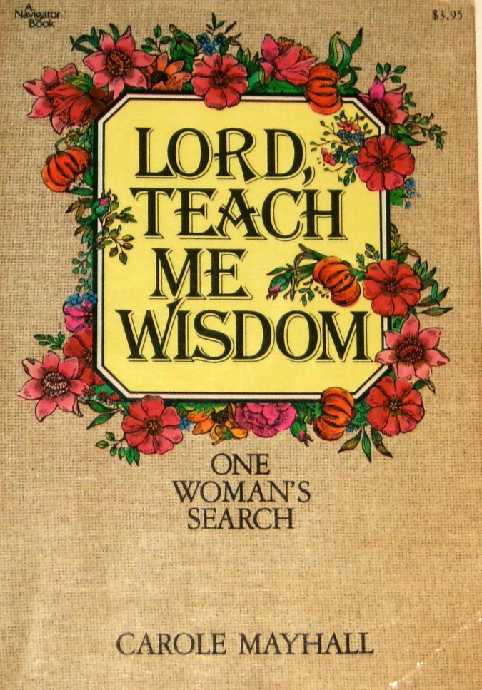 Lord, Teach Me Wisdom by Carole Mayhall 1980 TP VG