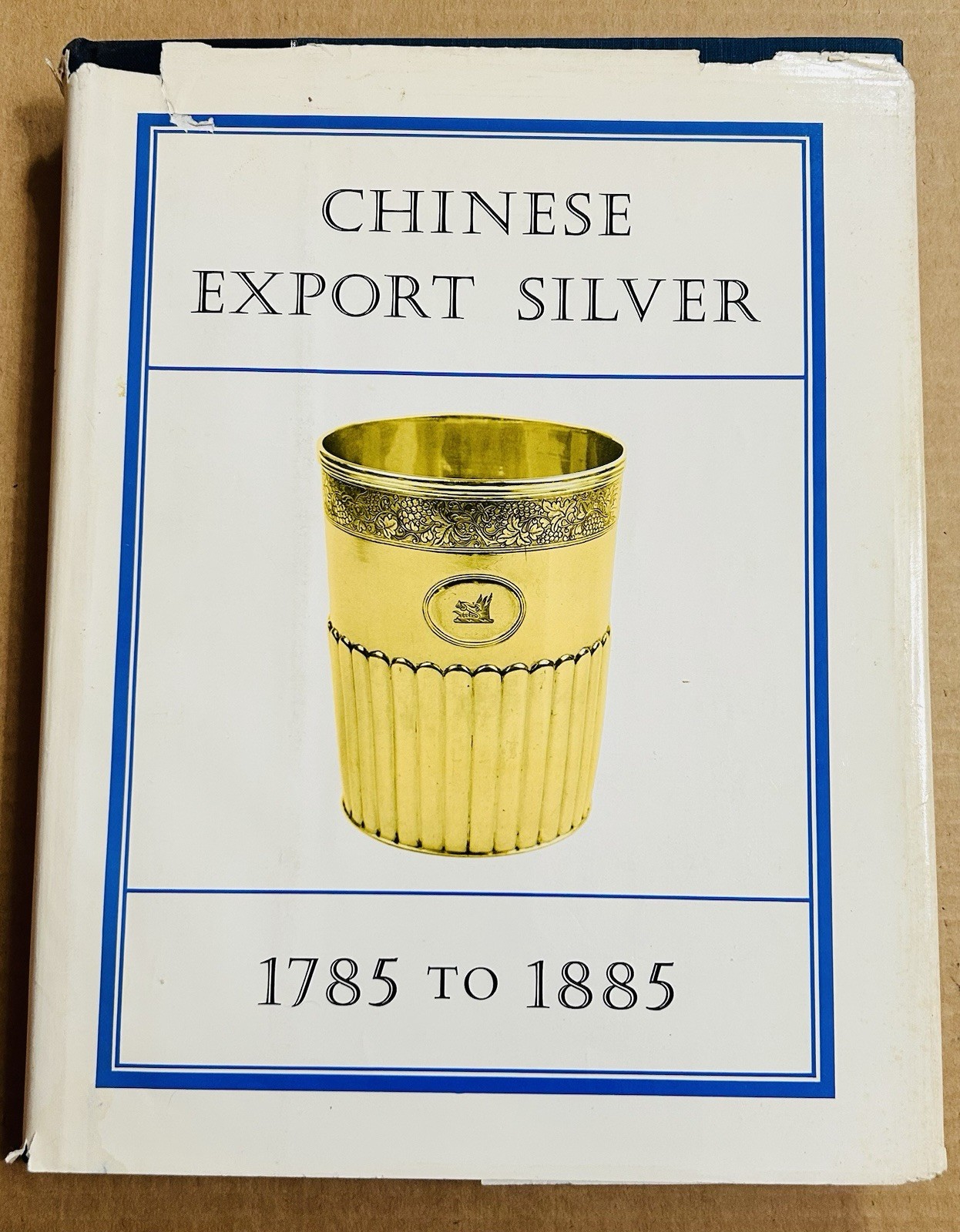 Chinese Export Silver 1785 To 1885, HA Crosby Forbes John Kernan Ruth Wilkins