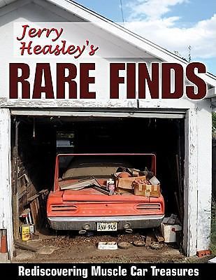 Jerry Heasley’s Rare Finds: Rediscovering Muscle Car Treasures (Cartech), Heasle