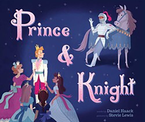Prince & Knight by Haack, Daniel [Hardcover]