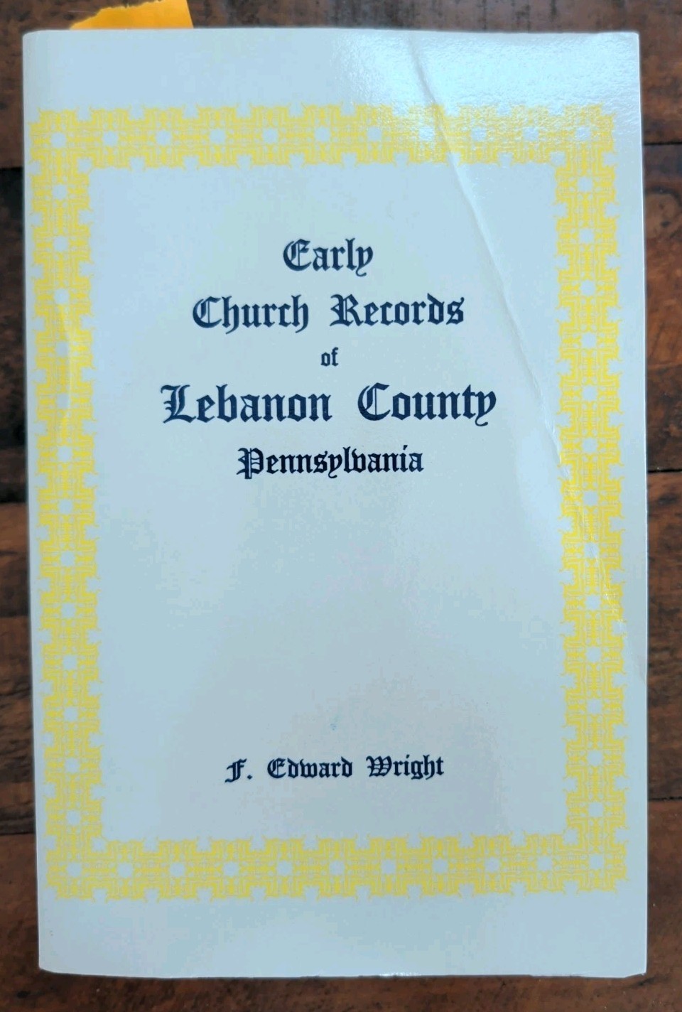 Early Church Records Of Lebanon County PA F. Edward Wright Paperback