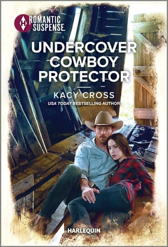 Undercover Cowboy Protector (The Secrets of Hidden Creek Ranch, 1) by Cross, Kac