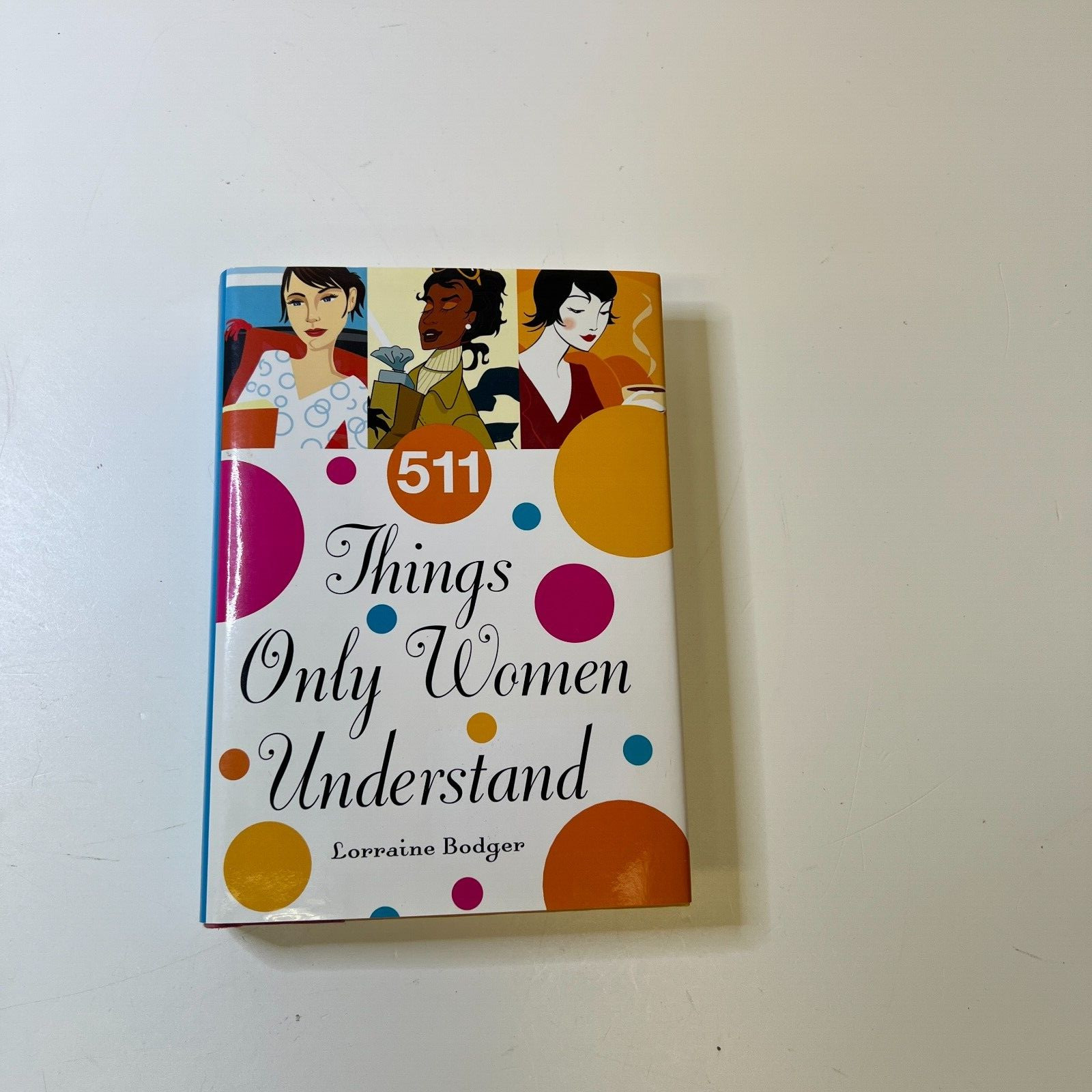 511 Things Only Women Understand Hardcover, Lorraine Bodger M
