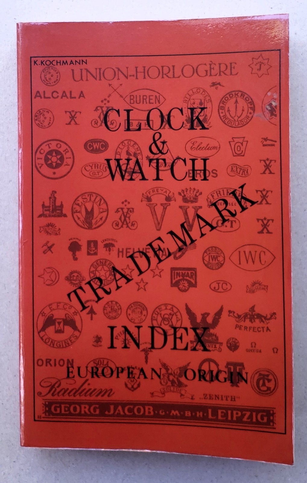 Clock and Watch Trademark Index of European Origin by Karl Kochmann 2000