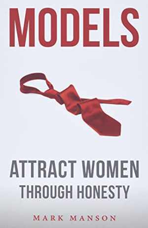 Models: Attract Women Through Honesty – Paperback, by Manson Mark – Good