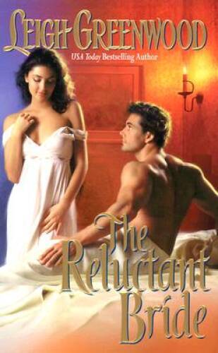 The Reluctant Bride – Mass Market Paperback By Greenwood, Leigh – VERY GOOD
