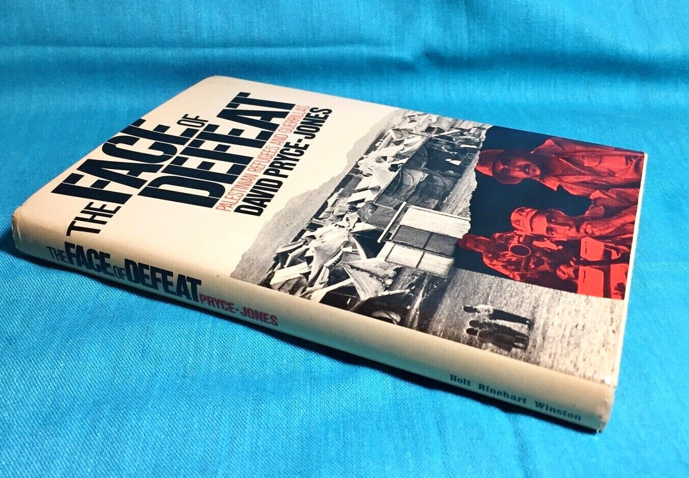 The Face of Defeat Palestinian Refugees and Guerrillas 1972 David Pryce-Jones HC