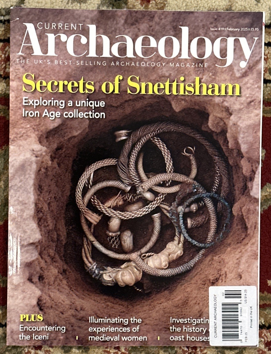 Current Archaeology Magazine (UK) Issue 419 Feb 2025 SECRETS OF SNETTISHAM