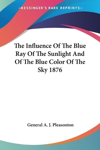 General A. J. P The Influence Of The Blue Ray Of The Sun (Paperback) (UK IMPORT)