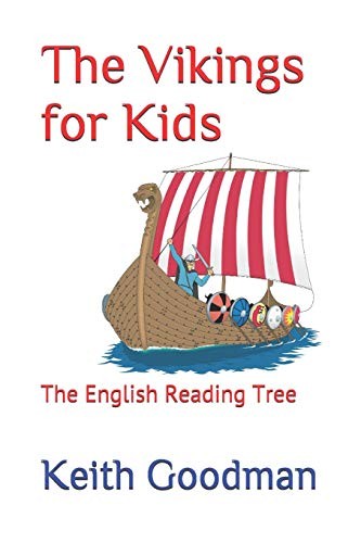 The Vikings for Kids: The English Reading Tree By Goodman, Keith