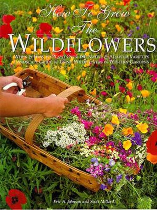 How to Grow the Wildflowers Paperback Scott, Johnson, Eric A. Mil