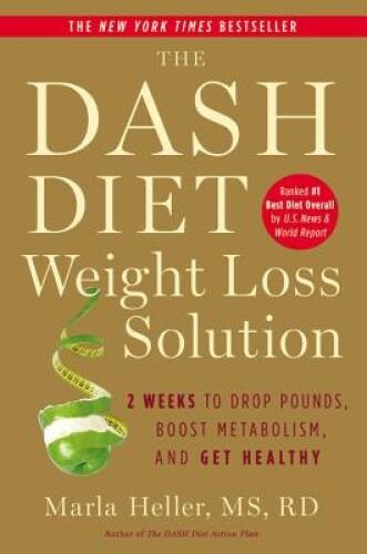 The Dash Diet Weight Loss Solution: 2 Weeks to Drop Pounds, Boost Me – VERY GOOD