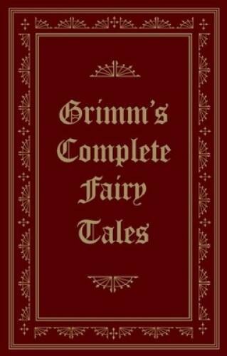 Grimm’s Complete Fairy Tales – Leather Bound By Grimm, Jacob – GOOD