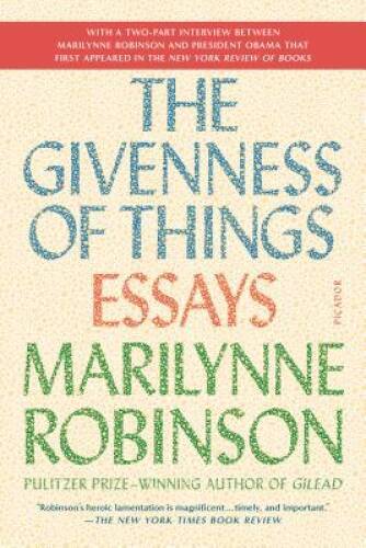 The Givenness of Things: Essays – Paperback By Robinson, Marilynne – VERY GOOD