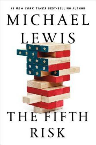 The Fifth Risk – Hardcover By Lewis, Michael – GOOD