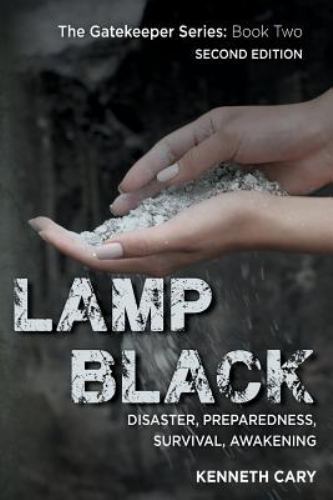Lamp Black: Second Edition, Disaster, Preparedness, Survival, Awakening (The Gat