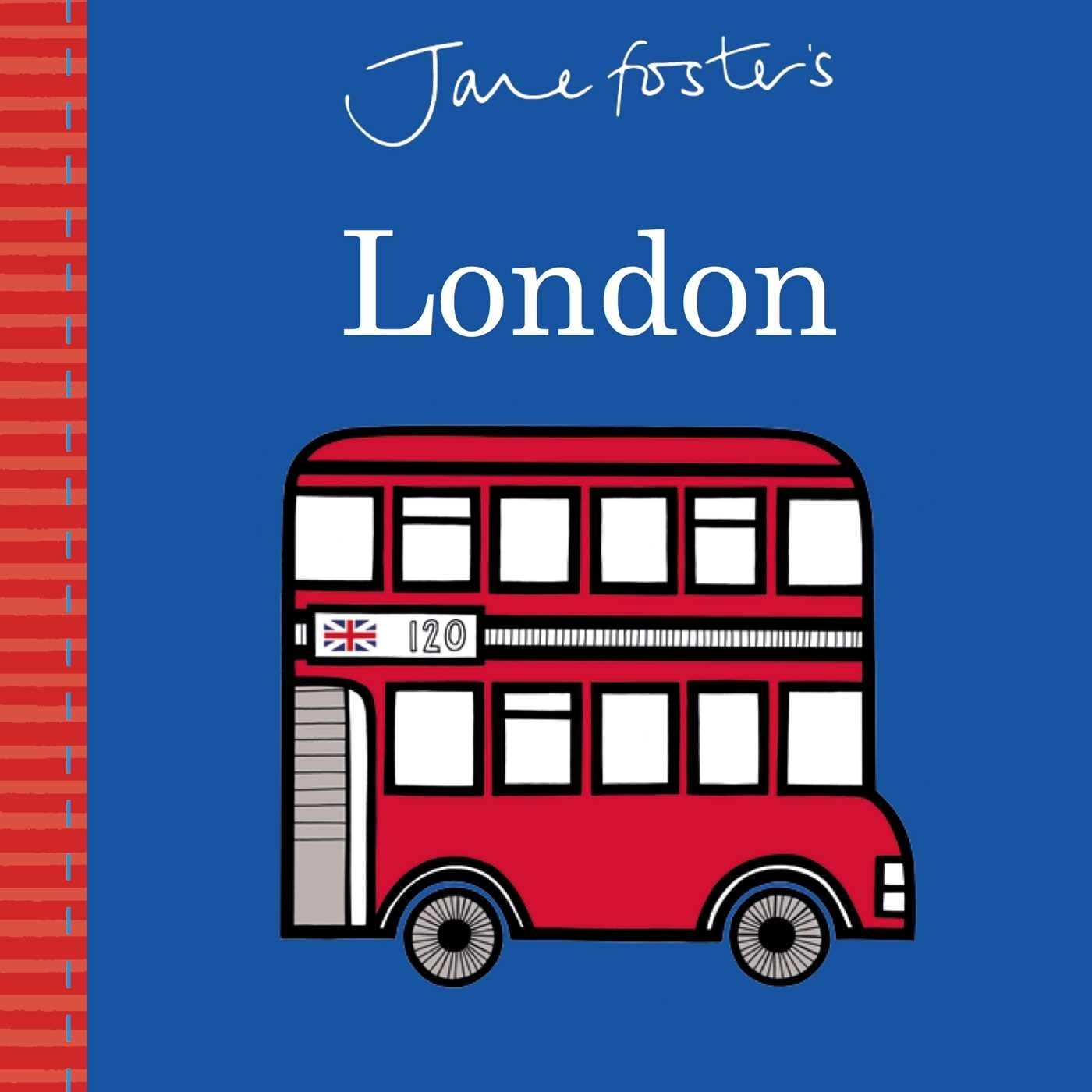 Jane Foster’s Cities: London (Jane Foster Books) – board book Foster, Jane
