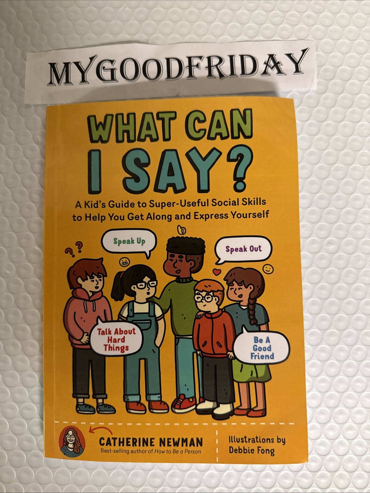 What Can I Say?: How To Speak Up, Speak Out, Deal With Hard Things, And Be …