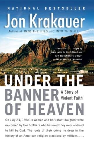 Under the Banner of Heaven: A Story of Violent Faith – Paperback – GOOD