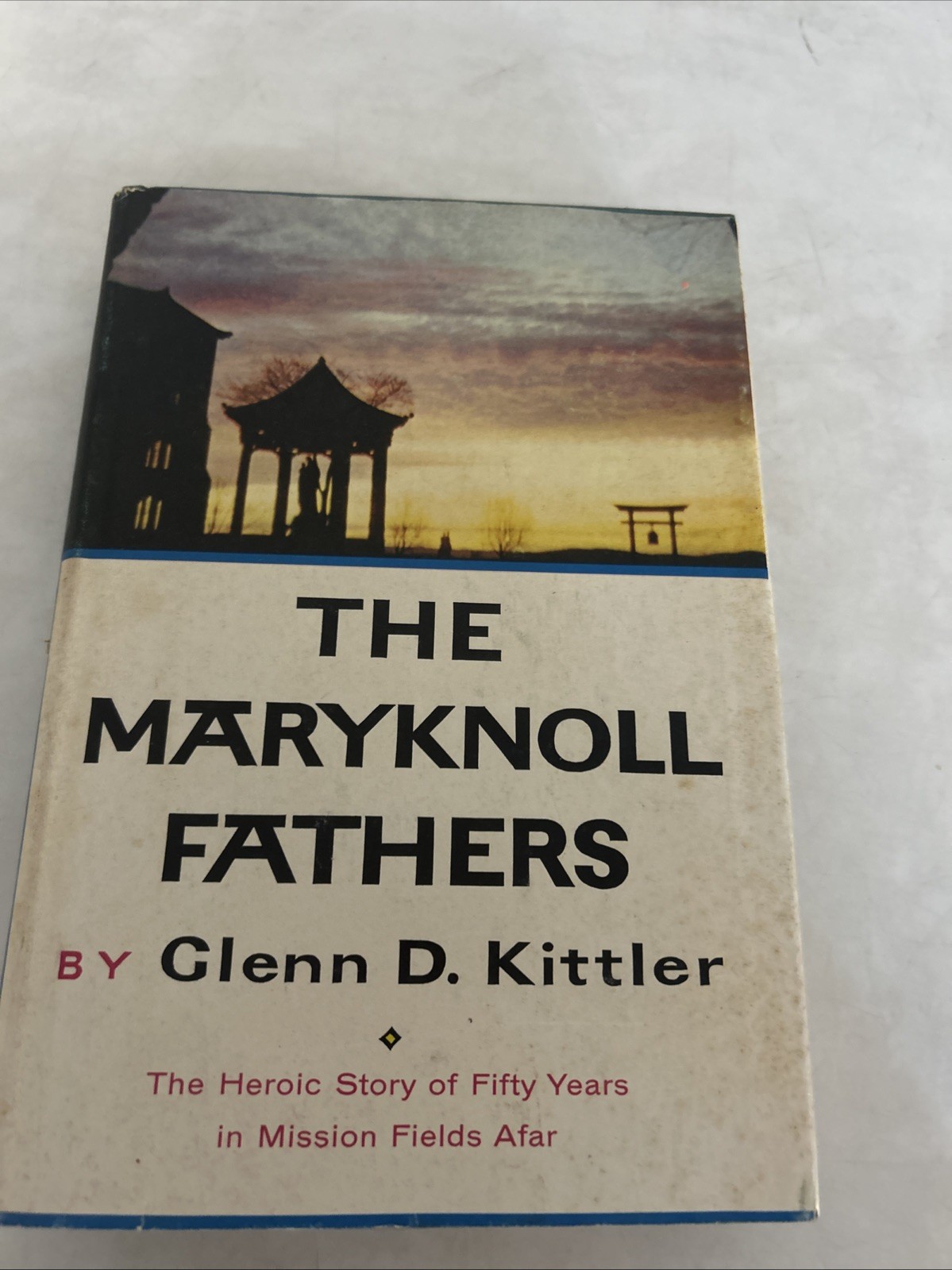 The Maryknoll Fathers, Glenn D. Kittler, World, 1st Ed c 1961