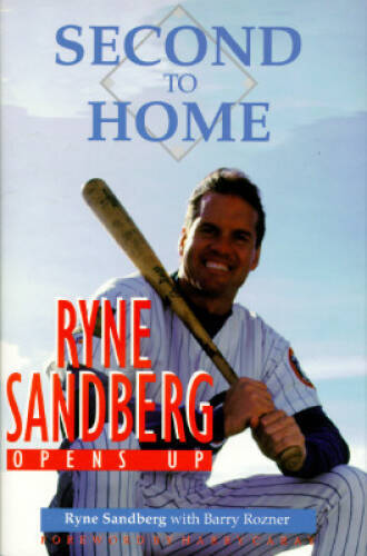 Second to Home: Ryne Sandberg Opens Up – Hardcover By Sandberg, Ryne – GOOD