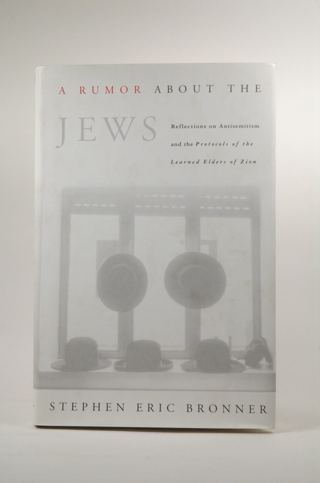 First Edition A Rumor About the Jews: Reflections on Antisemitism and “The Proto