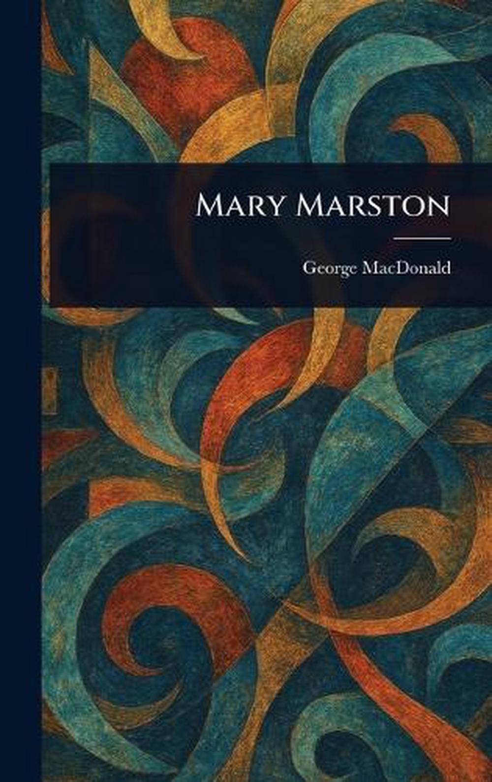 Mary Marston by George MacDonald Hardcover Book