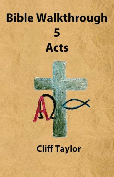 Bible Walkthrough – 5 – Acts