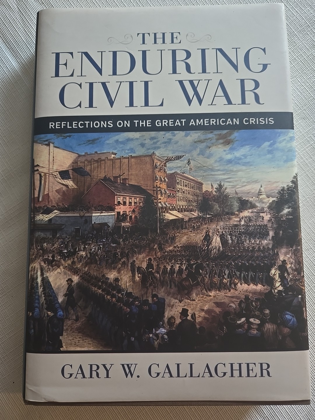 The Enduring Civil War Reflections Gallagher Hardcover DustJacket 2020 1st Print