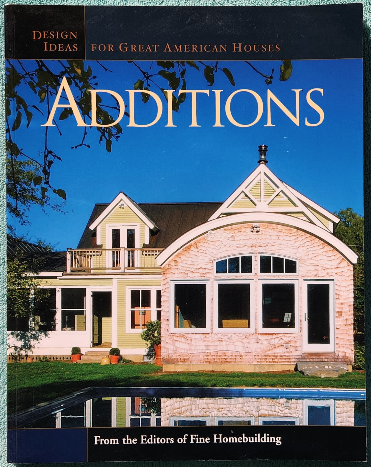 Additions Design Ideas For Great American Houses 2003 Trade Paperback 185 Pages