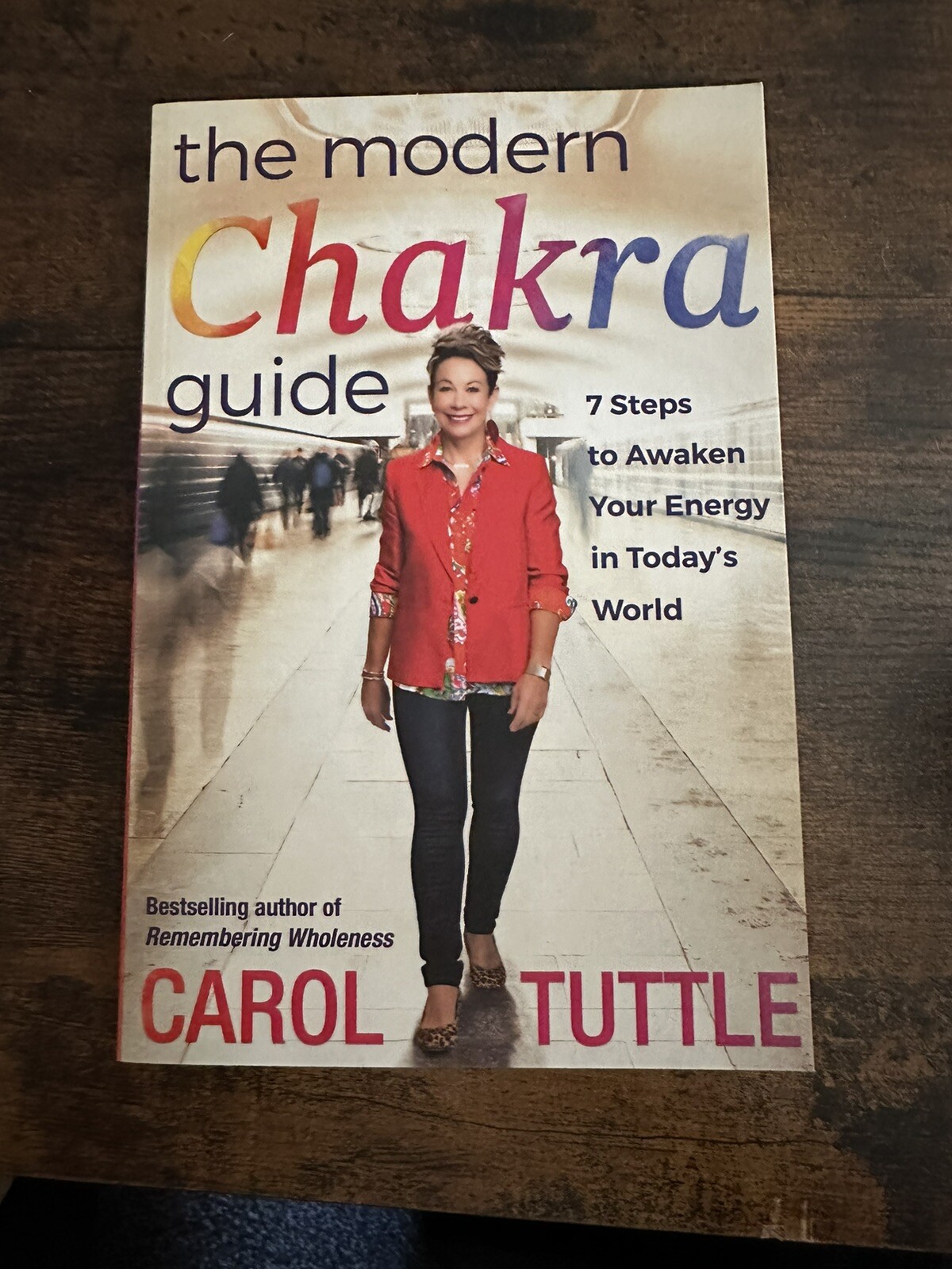 Carol Tuttle The modern chakra guide 7 steps to awaken your energy