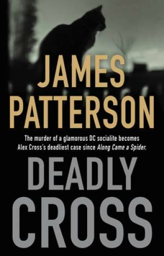 Deadly Cross (Alex Cross (26)) – Hardcover By Patterson, James – VERY GOOD