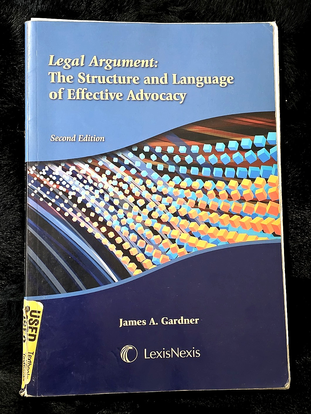 Legal Argument: The Structure and Language of Effective Advocacy~ James Gardner
