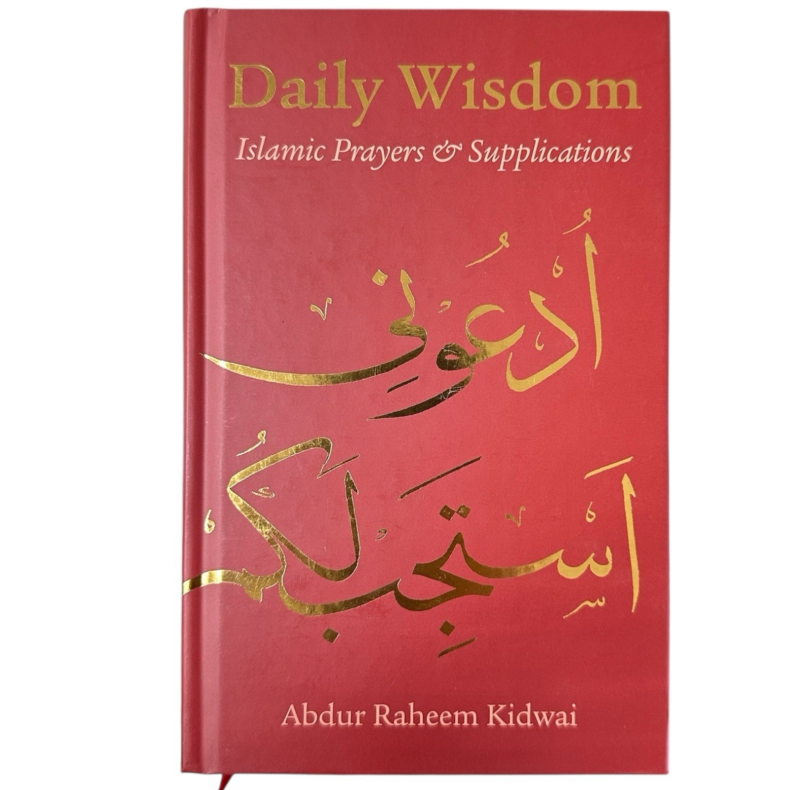 Daily Wisdom Islamic Prayers and Supplications by Abdur Raheem Kidwai HB