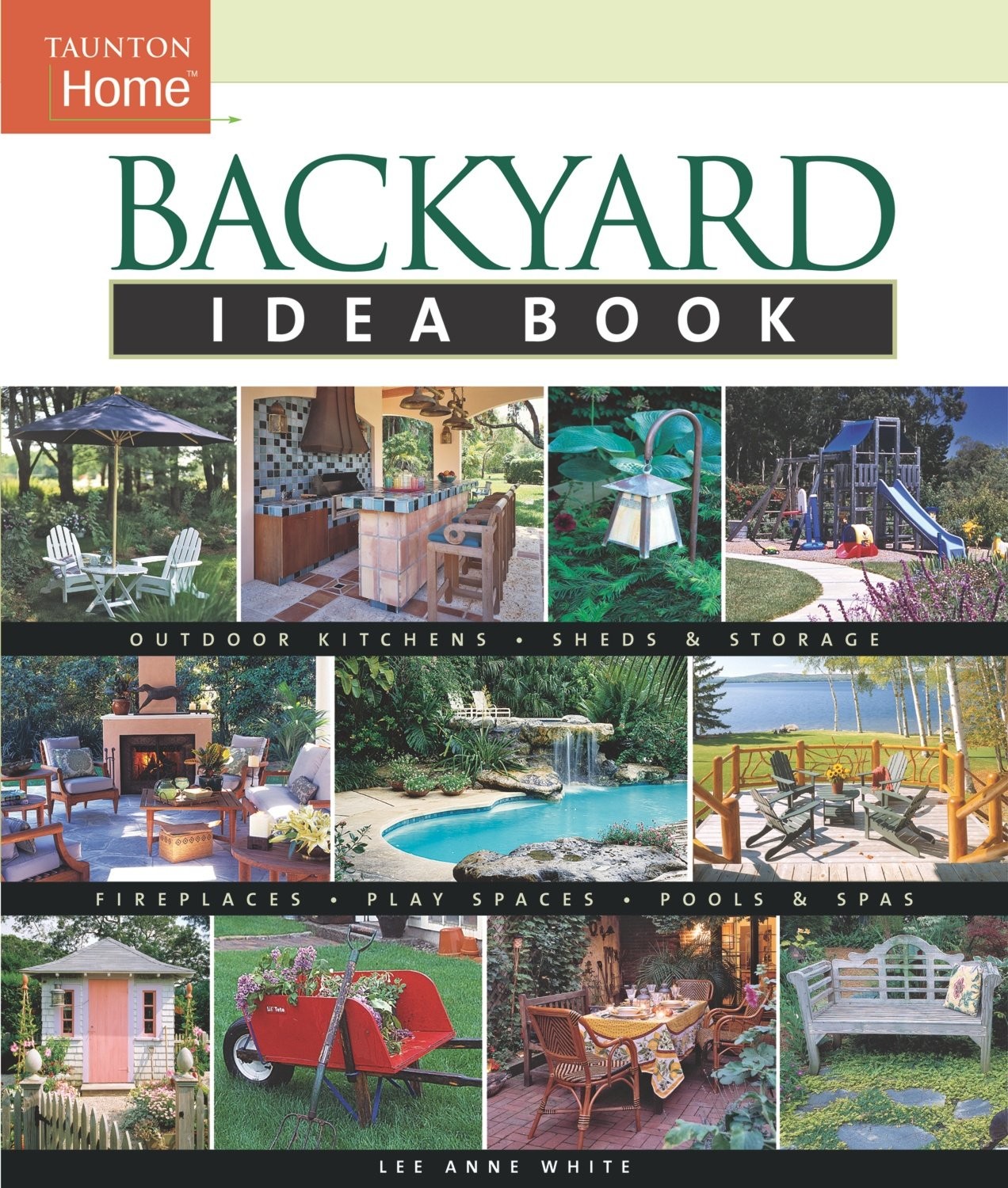 Backyard Idea Book: Outdoor Kitchens, Sheds & Storage, Firepla…