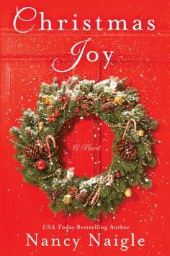 Christmas Joy: A Novel – Paperback By Naigle, Nancy – GOOD