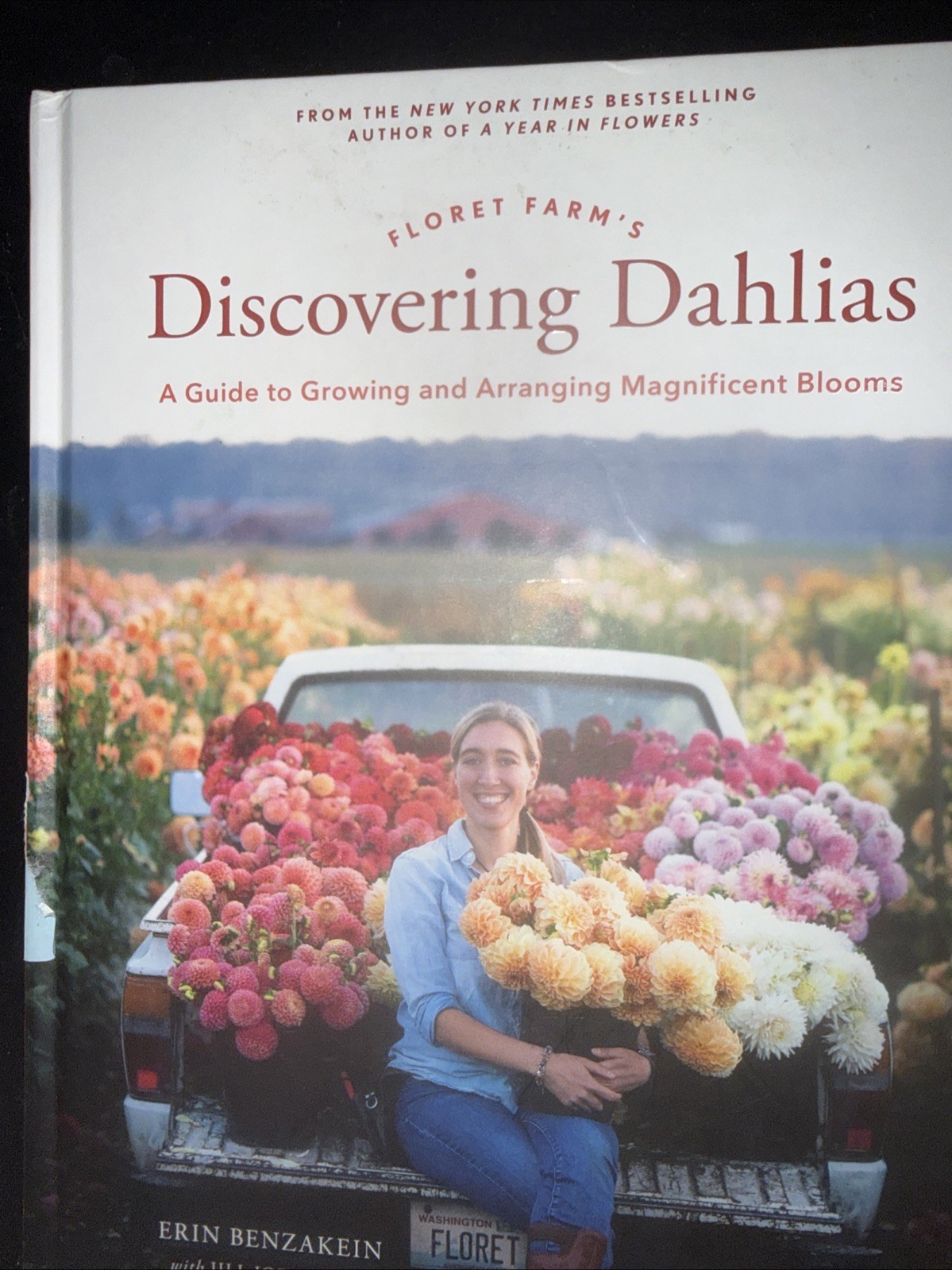 Floret Farm’s Discovering Dahlias : A Guide to Growing and Arranging Magnificent