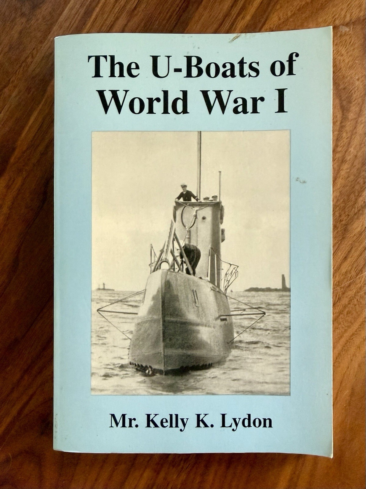 The U-Boats Of World War I by Kelly Lyndon