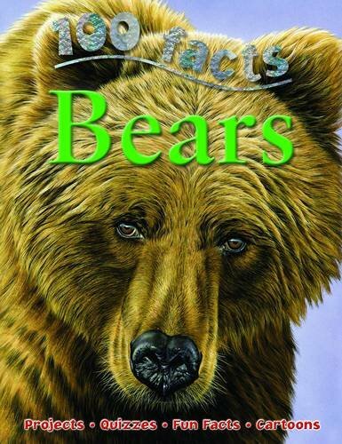 Bears (100 Facts) By Camilla De La Bedoyere