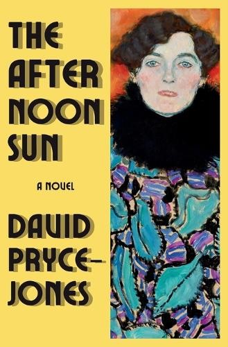 David Pryce-Jones The Afternoon Sun (Paperback) (UK IMPORT)